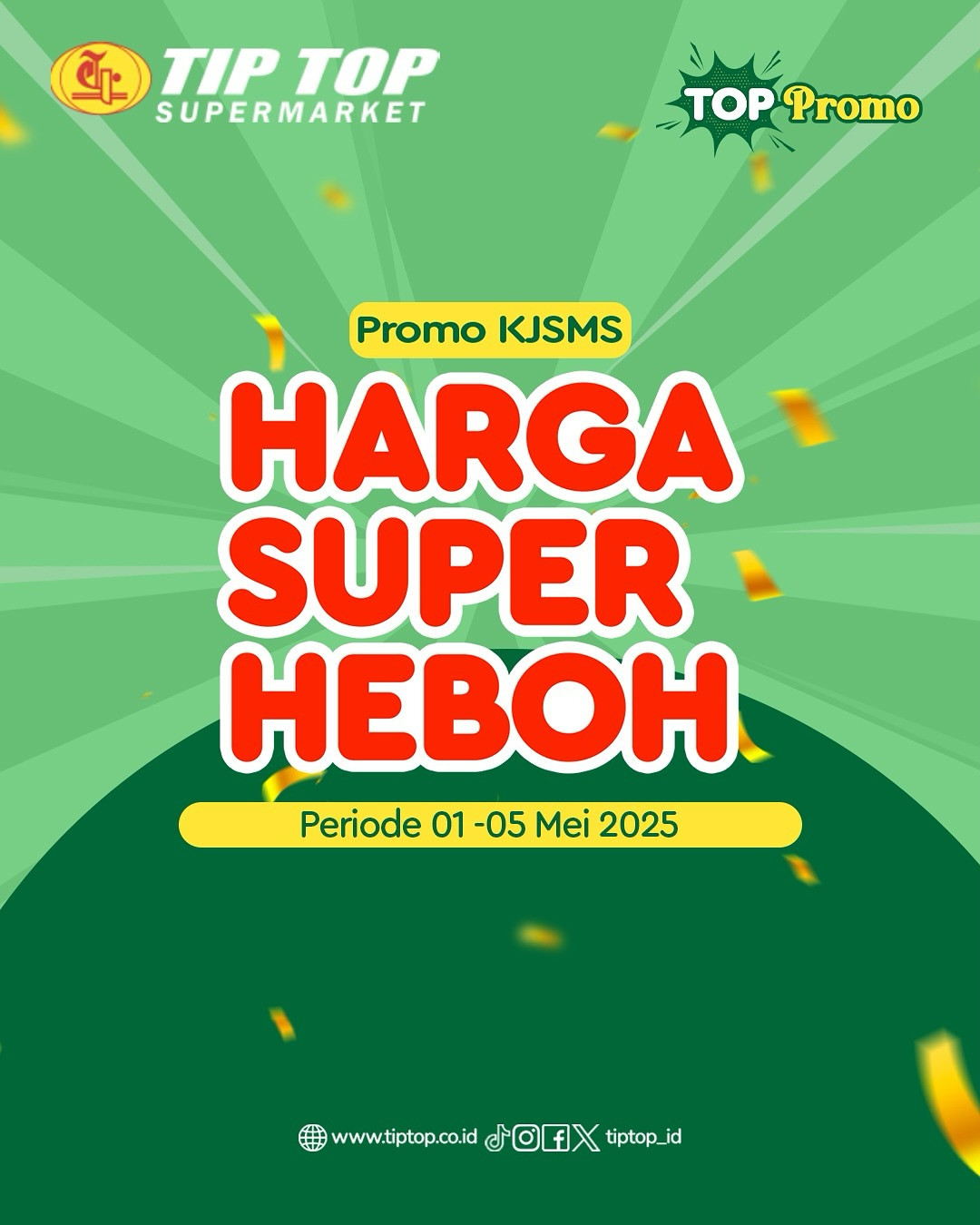 Promo Tip Top JSM Harga Super Heboh Periode 2 - 5 Mei 2025