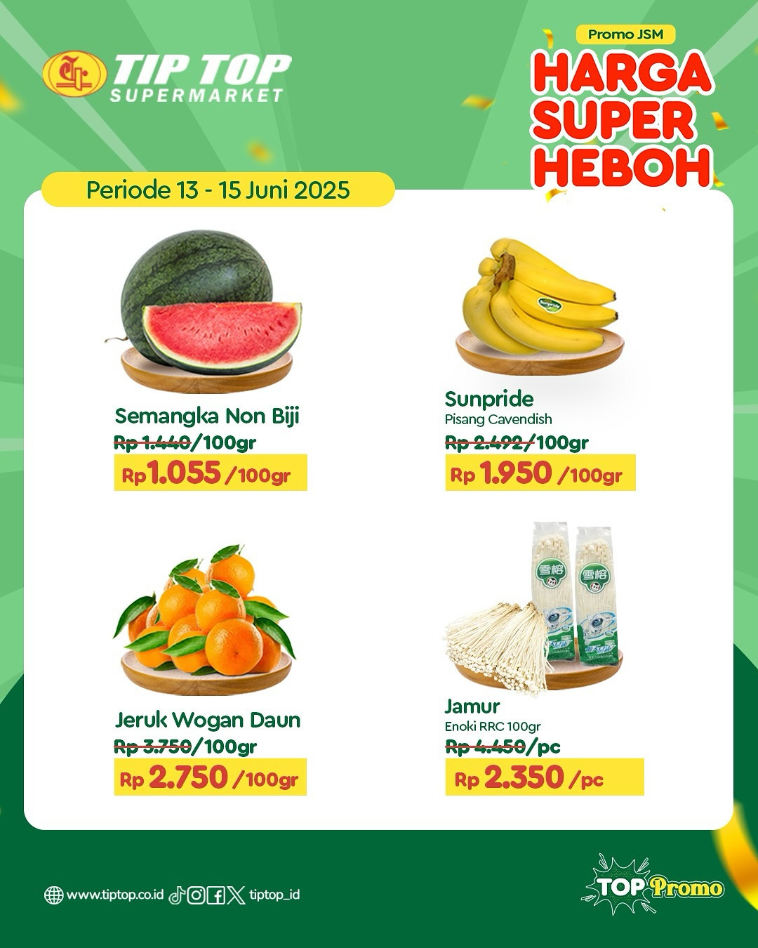 Promo Tip Top JSM Harga Super Heboh Periode `13 - 15 Juni 2025